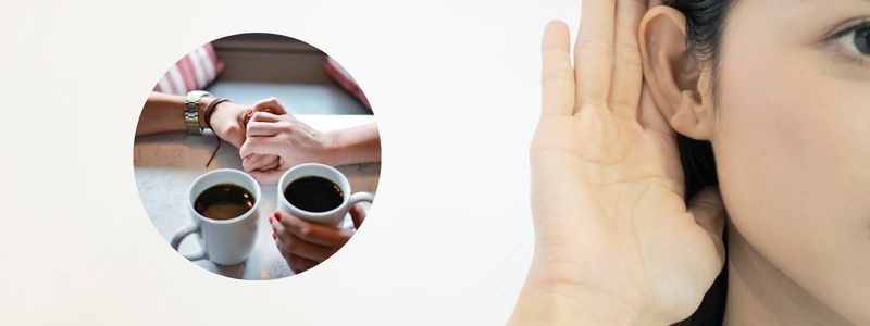 耳を傾ける女性と、コーヒーを前に手を取り合う手元が映された、話を聞くことを表現する画像
